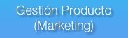 Gestión Producto
(Marketing)