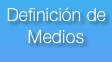 Definición de Medios