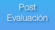Post Evaluación